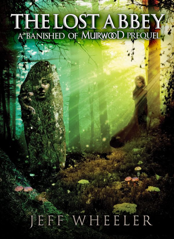 The Lost Abbey - Covenant of Muirwood - Jeff Wheeler